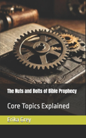 Nuts and Bolts of Bible Prophecy