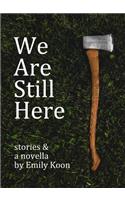 We Are Still Here