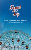 Round Trip Large Print Edition