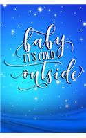 Baby It's Cold Outside