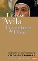 Th'r'se D'Avila. L'Aventure de Dieu: (French)