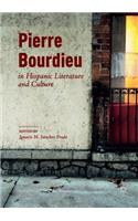 Pierre Bourdieu in Hispanic Literature and Culture