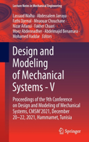 Design and Modeling of Mechanical Systems - V