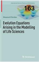 Evolution Equations Arising in the Modelling of Life Sciences