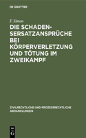 Die Schadensersatzansprüche Bei Körperverletzung Und Tötung Im Zweikampf