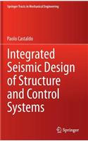 Integrated Seismic Design of Structure and Control Systems: (Springer Tracts in Mechanical Engineering)