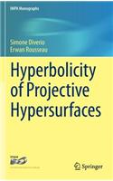 Hyperbolicity of Projective Hypersurfaces