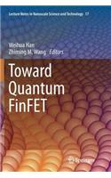 Toward Quantum Finfet