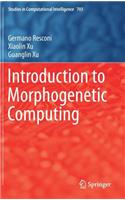 Introduction to Morphogenetic Computing