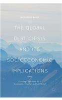 The Global Debt Crisis and Its Socioeconomic Implications