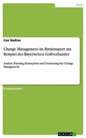 Change Management im Breitensport am Beispiel des Bayerischen Golfverbandes: Analyse, Planung, Konzeption und Umsetzung des Change Management