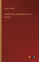 Mandolinchen, Leierkastenmann und Kuckuck