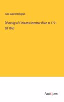 Öfversigt af Finlands litteratur ifran ar 1771 till 1863