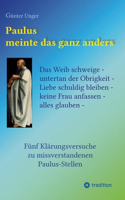 Paulus meinte das ganz anders