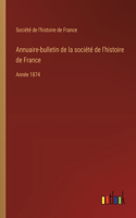 Annuaire-bulletin de la société de l'histoire de France