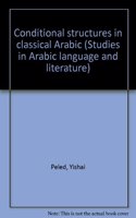 Conditional Structures in Classical Arabic: (2 Studies in Arabic Language and Literature,)