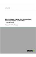Athene des Paulus - Eine Untersuchung zum Ursprung des paulinischen Evangeliums