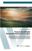 Traumabedingte Persönlichkeitsstörungen
