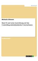 Basel II und seine Auswirkung auf das Controlling mittelständischer Unternehmen