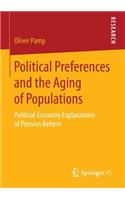 Political Preferences and the Aging of Populations: Political-Economy Explanations of Pension Reform(English)