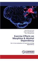 Exercise Effects on Morphine & Alcohol Dependency