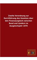 Zweite Verordnung Zur Durchfuhrung Des Gesetzes Uber Den Finanzausgleich Zwischen Bund Und Landern Im Ausgleichsjahr 1970