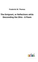 Emigrant, or Reflections while Descending the Ohio - A Poem