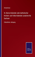St. Benno-Kalender oder katholischer Kirchen- und Volks-Kalender zunächst für Sachsen: Ziebzehnter Jahrgang