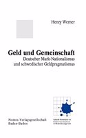 Geld Und Gemeinschaft: Deutscher Mark-Nationalismus Und Schwedischer Geldpragmatismus(Die Kulturelle Konstruktion Von Gemeinschaften Im Modernisie)