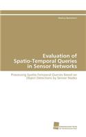 Evaluation of Spatio-Temporal Queries in Sensor Networks