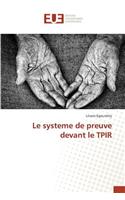 Le Systeme de Preuve Devant Le Tpir