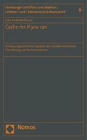Cache Me If You Can: Verfassungsrechtliche Aspekte Der Urheberrechtlichen Einordnung Von Suchmaschinen
