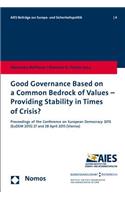 Good Governance Based on a Common Bedrock of Values - Providing Stability in Times of Crisis?