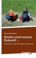 Kinder Sind Unsere Zukunft ...