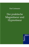 Der Praktische Magnetiseur Und Hypnotiseur