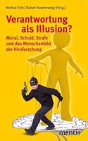 Verantwortung ALS Illusion?