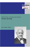 Fritz Buri: Sein Weg: Leben - Denken - Glauben