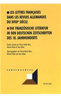 Les Lettres Françaises Dans Les Revues Allemandes Du Xviiie Siècle- Die Franzoesische Literatur in Den Deutschen Zeitschriften Des 18. Jahrhunderts