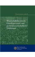 Wissenschaftstheoretische Grundlagen sozial- und geschichtswissenschaftlicher Erklärungen
