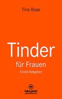 Tinder Dating fur Frauen! Erotischer Ratgeber: Mit Tinder genau das zu erreichen, was du schon immer wolltest ...