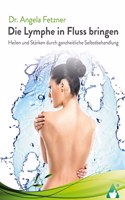 Die Lymphe in Fluss bringen