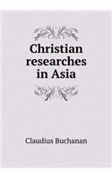 Christian Researches in Asia