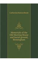 Memorials of the Old Meeting House and burial ground, Birmingham