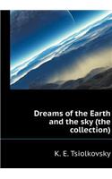 Dreams of the Earth and the sky (the collection)