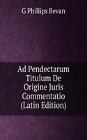 Ad Pendectarum Titulum De Origine Juris Commentatio (Latin Edition)