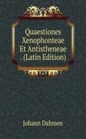 Quaestiones Xenophonteae Et Antistheneae . (Latin Edition)