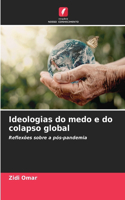 Ideologias do medo e do colapso global