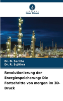 Revolutionierung der Energiespeicherung: Die Fortschritte von morgen im 3D-Druck