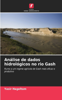 Análise de dados hidrológicos no rio Gash