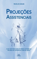 Projeções Assistenciais: O que você pode fazer em termos assistenciais por meio das experiências fora do corpo?